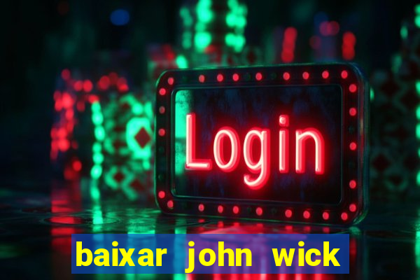 baixar john wick de volta ao jogo mega